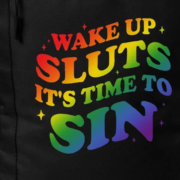 Wake Up Sluts ItS Time To Sin Lgbtq Gay Daily Commute Backpack