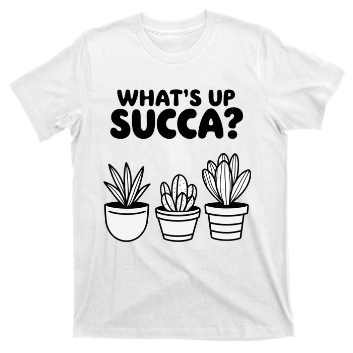 WhatS Up Succa? T-Shirt