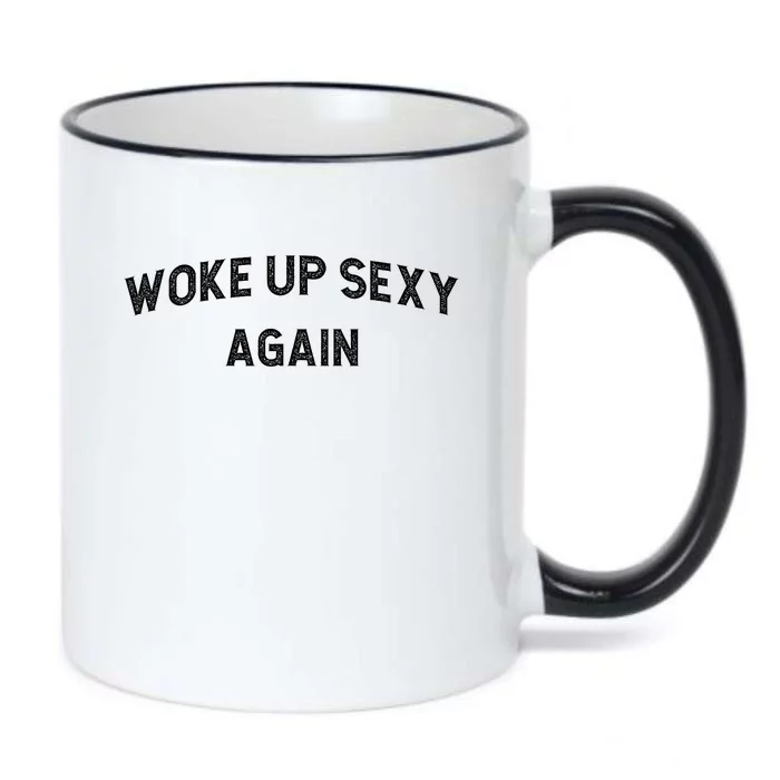 Woke Up Sexy Again | Funny Humorous Saying Black Color Changing Mug