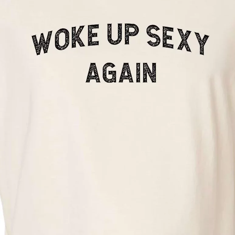 Woke Up Sexy Again Funny Humorous Saying Garment-Dyed Women's Muscle Tee