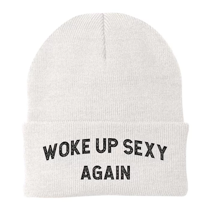 Woke Up Sexy Again Funny Humorous Saying Knit Cap Winter Beanie