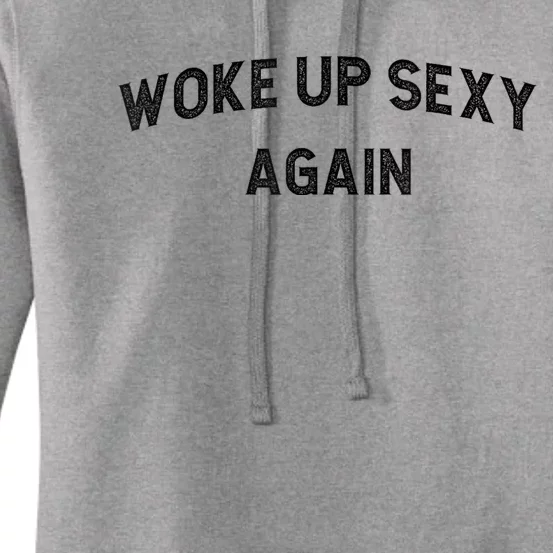 Woke Up Sexy Again | Funny Humorous Saying Women's Pullover Hoodie