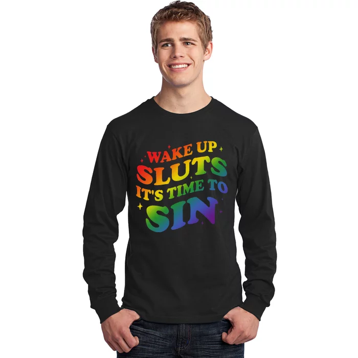 Wake Up Sluts Its Time To Sin Long Sleeve Shirt