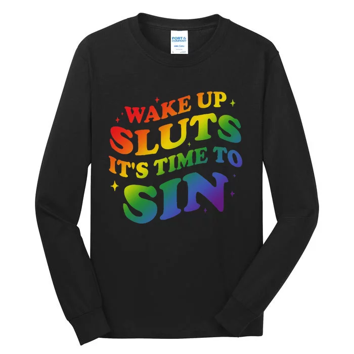 Wake Up Sluts Its Time To Sin Tall Long Sleeve T-Shirt