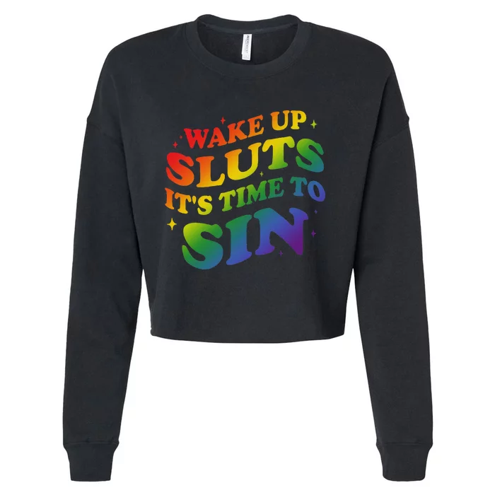 Wake Up Sluts Its Time To Sin Cropped Pullover Crew