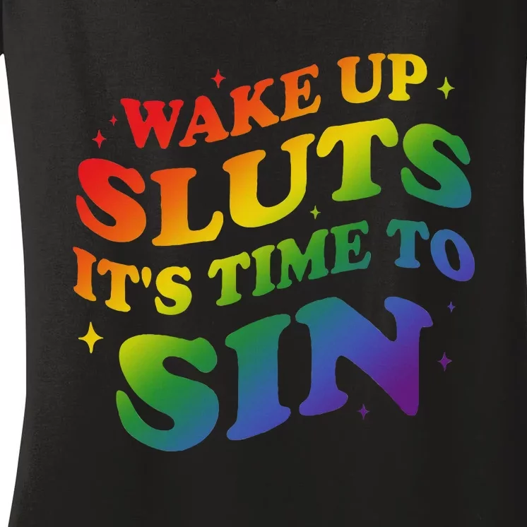 Wake Up Sluts Its Time To Sin Women's V-Neck T-Shirt