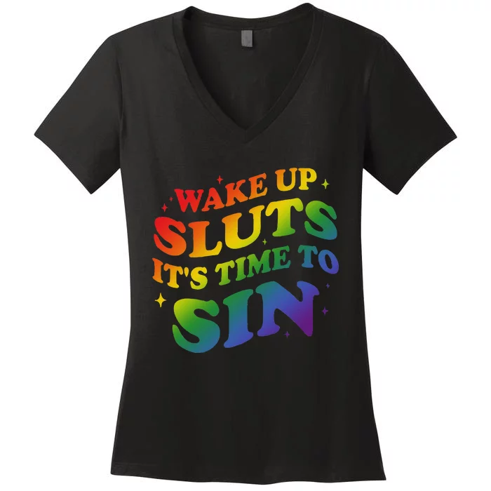 Wake Up Sluts Its Time To Sin Women's V-Neck T-Shirt