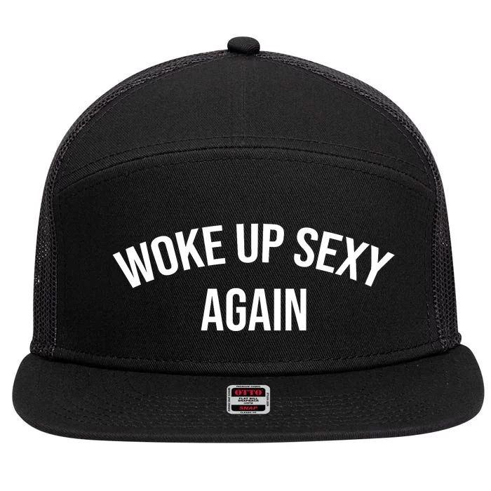 Woke Up Sexy Again Funny Humorous Saying 7 Panel Mesh Trucker Snapback Hat