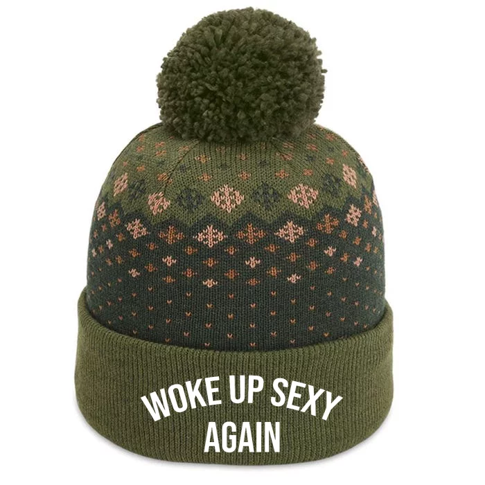 Woke Up Sexy Again Funny Humorous Saying The Baniff Cuffed Pom Beanie