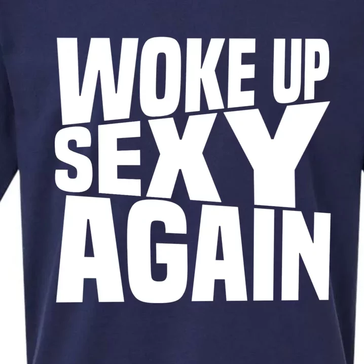 Woke Up Sexy Again Funny Humorous Saying Sueded Cloud Jersey T-Shirt