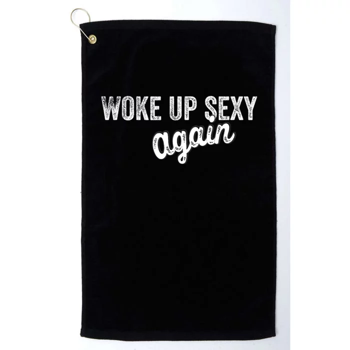 Woke Up Sexy Again Funny Humorous Saying Platinum Collection Golf Towel