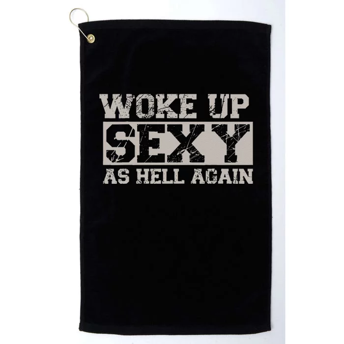 Woke Up Sexy As Hell Again Attractive Hot Platinum Collection Golf Towel