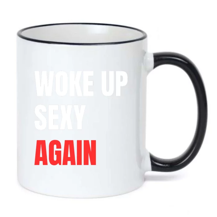 Woke Up Sexy Again Funny Humorous Saying Black Color Changing Mug