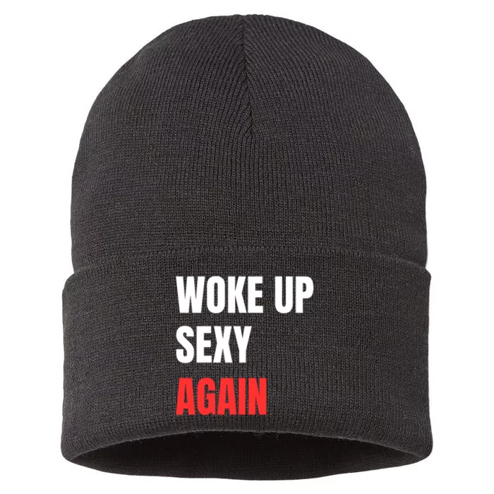 Woke Up Sexy Again Funny Humorous Saying Sustainable Knit Beanie