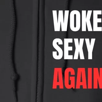 Woke Up Sexy Again Funny Humorous Saying Full Zip Hoodie