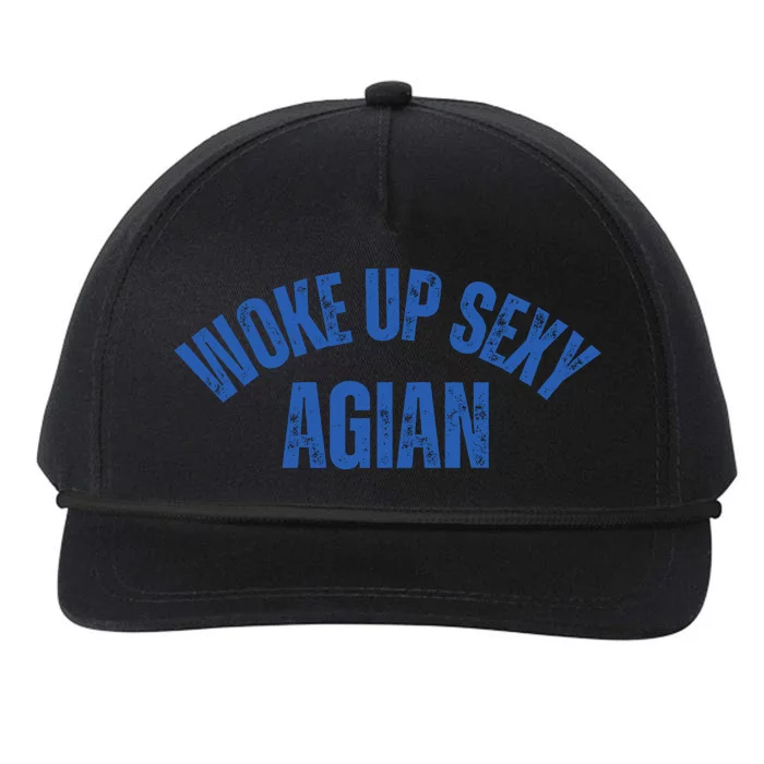 Woke Up Sexy Again Funny Humorous Saying Snapback Five-Panel Rope Hat