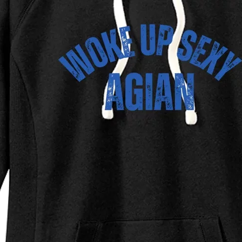 Woke Up Sexy Again Funny Humorous Saying Women's Fleece Hoodie