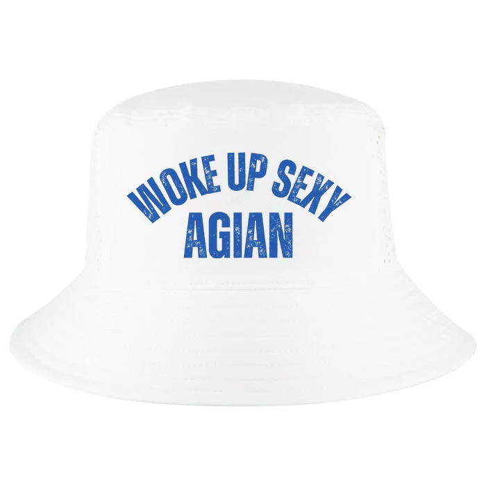 Woke Up Sexy Again Funny Humorous Saying Cool Comfort Performance Bucket Hat