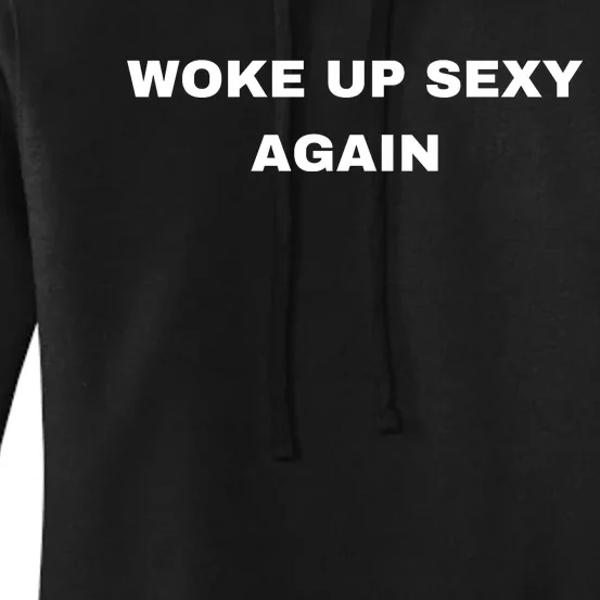 Woke Up Sexy Again Funny Humorous Saying Women's Pullover Hoodie