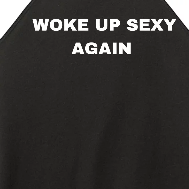 Woke Up Sexy Again Funny Humorous Saying Women’s Perfect Tri Rocker Tank