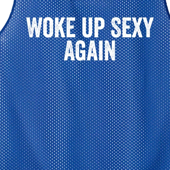 Woke Up Sexy Again | Funny Humorous Saying Mesh Reversible Basketball Jersey Tank