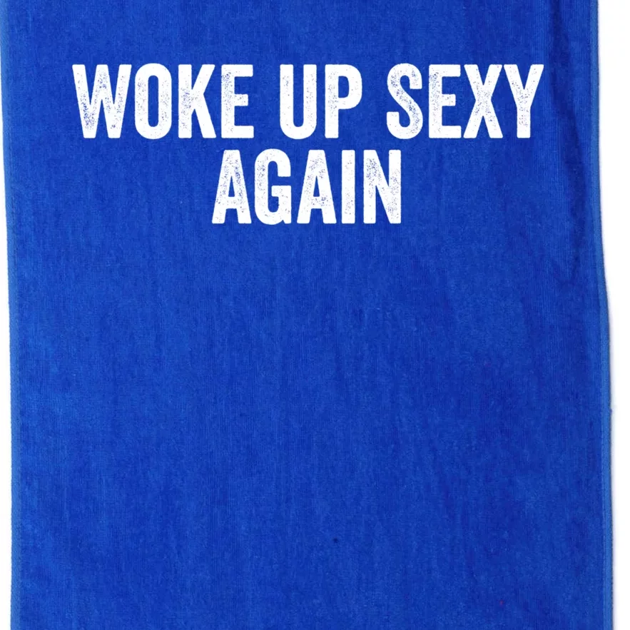 Woke Up Sexy Again | Funny Humorous Saying Platinum Collection Golf Towel