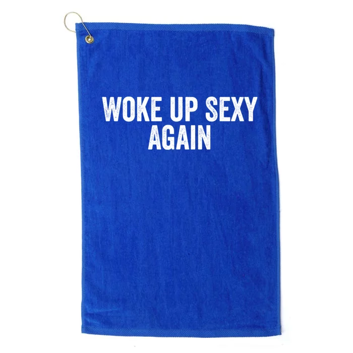 Woke Up Sexy Again | Funny Humorous Saying Platinum Collection Golf Towel