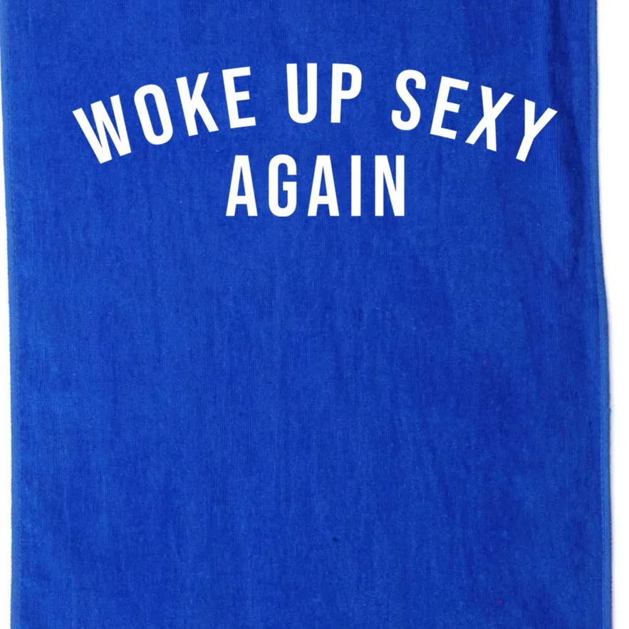 Woke Up Sexy Again | Funny Humorous Saying Platinum Collection Golf Towel