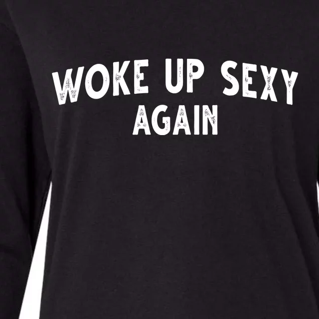 Woke Up Sexy Again Funny Humorous Saying Womens Cotton Relaxed Long Sleeve T-Shirt