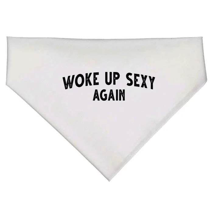 Woke Up Sexy Again Funny Humorous Saying USA-Made Doggie Bandana