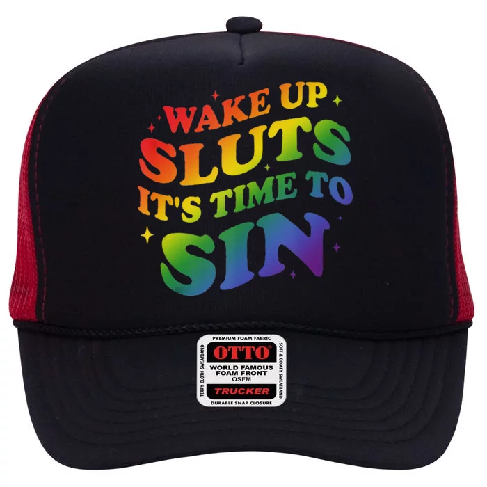 Wake Up Sluts ItS Time To Sin Funny Lgbtq Gay Pride Month High Crown Mesh Trucker Hat