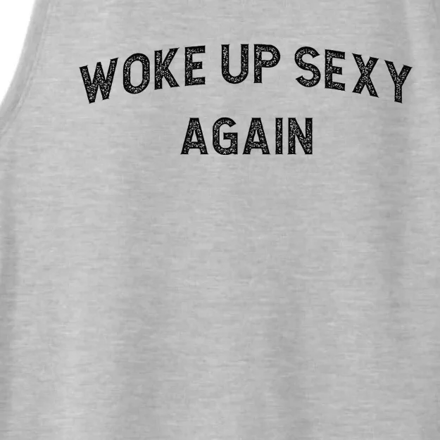 Woke Up Sexy Again Funny Humorous Saying Ladies Tri-Blend Wicking Tank