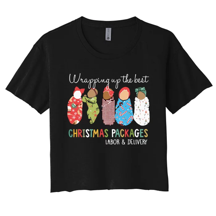 Wrapping Up The Best Christmas Packages Labor Delivery Nurse Women's Crop Top Tee