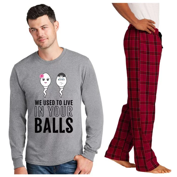 We Used To Live In Your Balls Fathers Day 1 1 Sperm Gift Long Sleeve Pajama Set