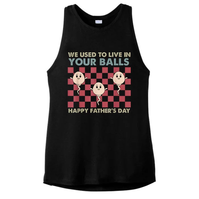 We Used To Live In Your Balls Happy Fathers Day Funny Ladies Tri-Blend Wicking Tank