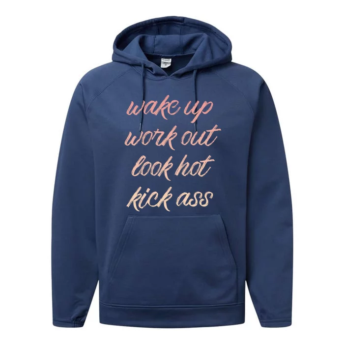 Wake Up Work Out Look Hot Kick Ass Gift Performance Fleece Hoodie