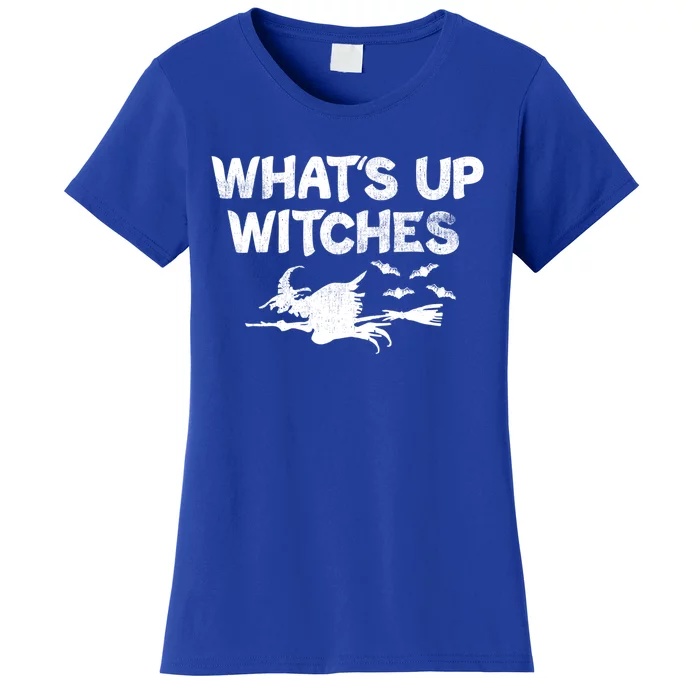 Whats Up Witches Funny Flying Witch Halloween Witchy Great Gift Women's T-Shirt