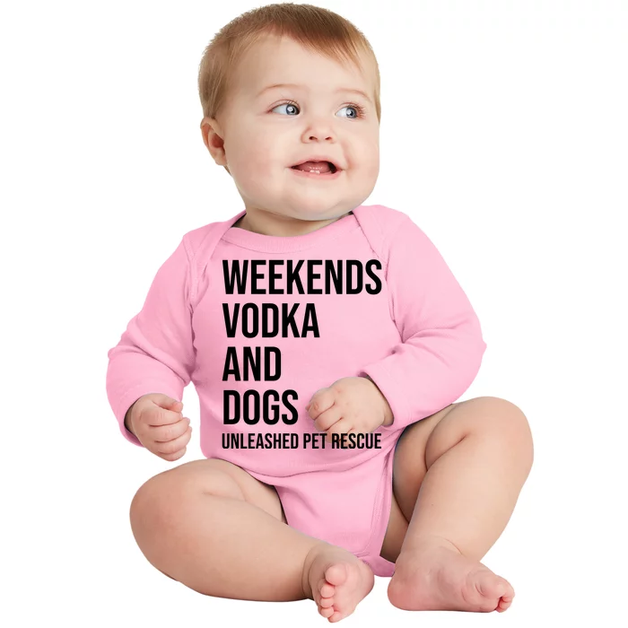 Weekends Vodka And Dogs Unleashed Pet Rescue Baby Long Sleeve Bodysuit