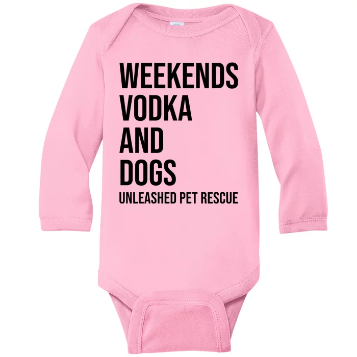 Weekends Vodka And Dogs Unleashed Pet Rescue Baby Long Sleeve Bodysuit