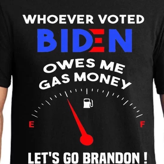 Whoever Voted Biden Owes Me Gas Money Pajama Set