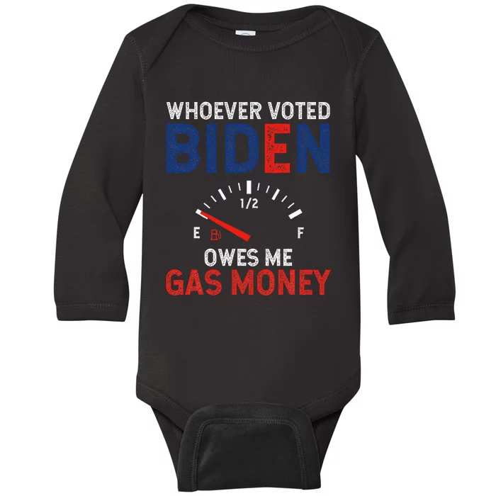 Whoever Voted Biden Owes Me Gas Money Baby Long Sleeve Bodysuit