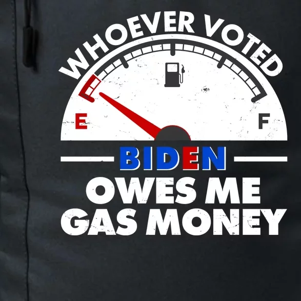 Whoever Voted Biden Owes Me Gas Money Daily Commute Backpack