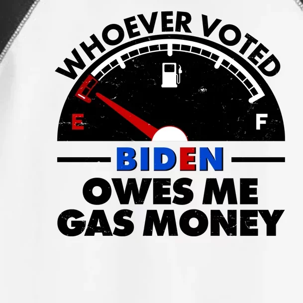 Whoever Voted Biden Owes Me Gas Money Toddler Fine Jersey T-Shirt