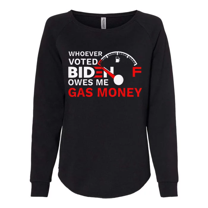 Whoever Voted Biden Owes Me Gas Money Funny Political Womens California Wash Sweatshirt