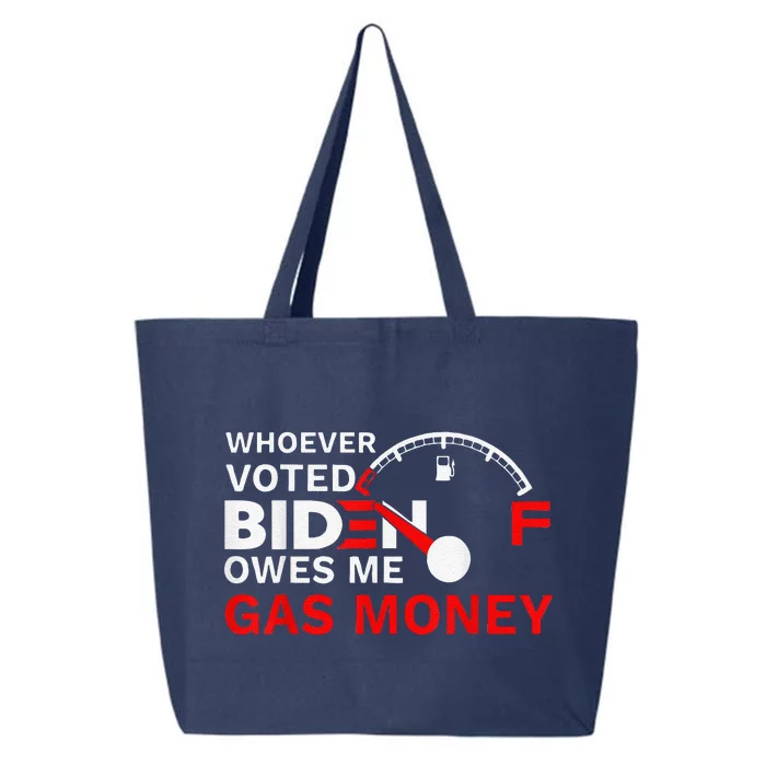 Whoever Voted Biden Owes Me Gas Money Funny Political 25L Jumbo Tote