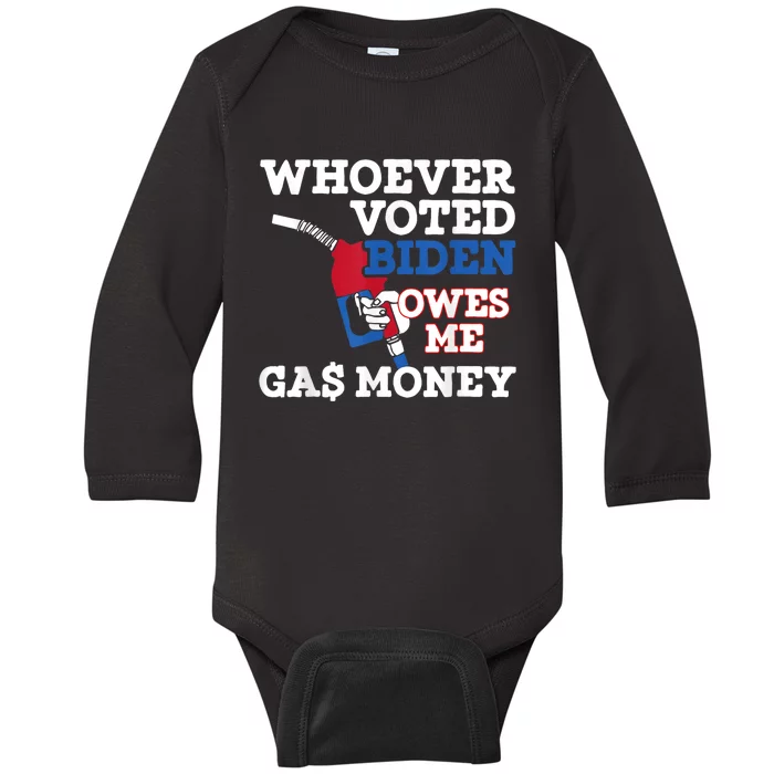 Whoever Voted Biden Owes Me Gas Money Baby Long Sleeve Bodysuit