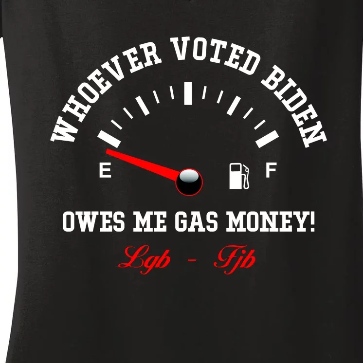 Whoever Voted Biden Owes Me Gas Money LGBFJB Women's V-Neck T-Shirt