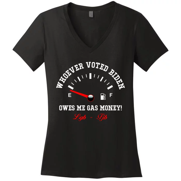 Whoever Voted Biden Owes Me Gas Money LGBFJB Women's V-Neck T-Shirt