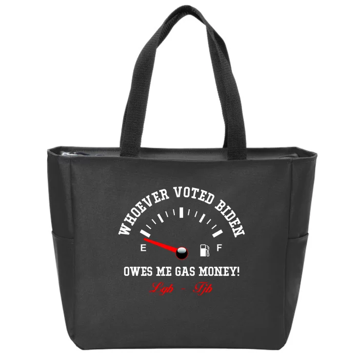 Whoever Voted Biden Owes Me Gas Money LGBFJB Zip Tote Bag