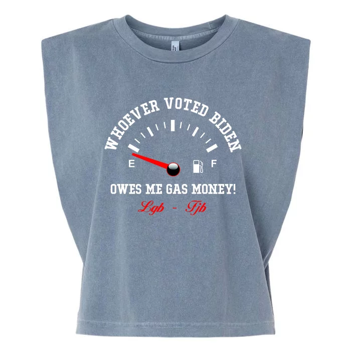 Whoever Voted Biden Owes Me Gas Money LGBFJB Garment-Dyed Women's Muscle Tee